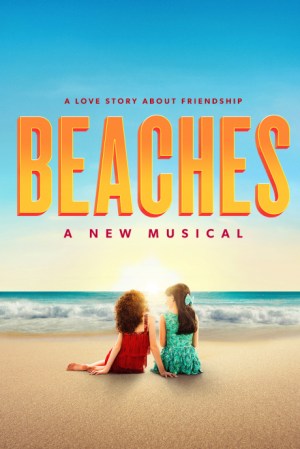 Beaches, A New Musical